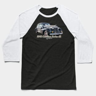 1940 Cadillac Series 62 Sedan Baseball T-Shirt